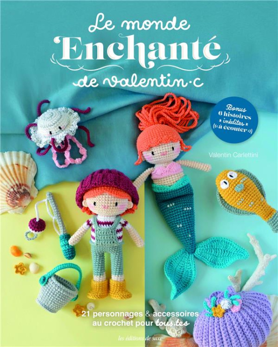 Emprunter Le monde enchanté de Valentin.c. 21 personnages & accessoires au crochet pour tous.tes livre
