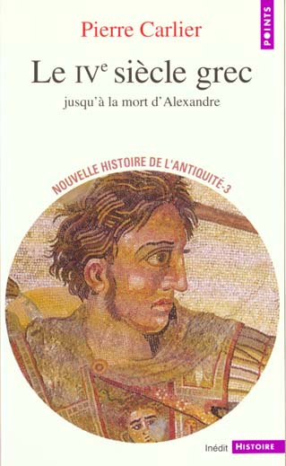 Emprunter Nouvelle histoire de l'Antiquité. Tome 3, Le IVe siècle grec, Jusqu'à la mort d'Alexandre livre