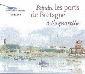 Emprunter Peindre les ports de Bretagne à l'aquarelle livre