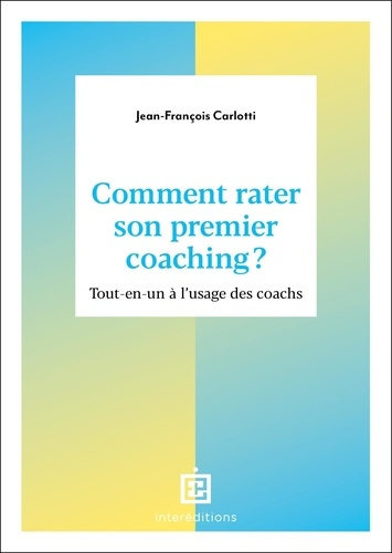 Emprunter Comment rater son premier coaching ? Tout-en-un à l'usage des coachs livre