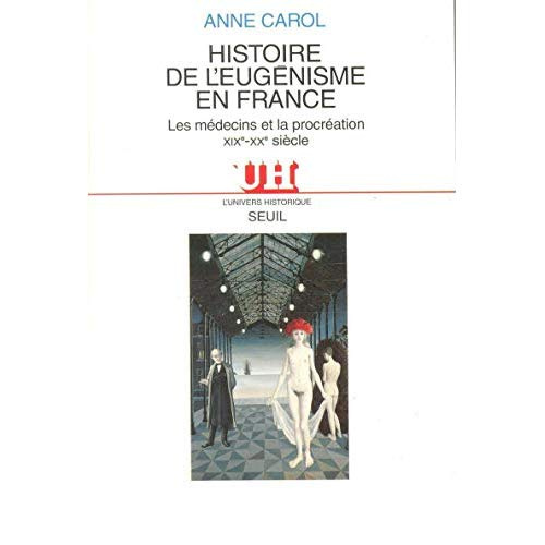 Emprunter Histoire de l'eugénisme en France. Les médecins et la procréation (XIXe-XXe siècle) livre