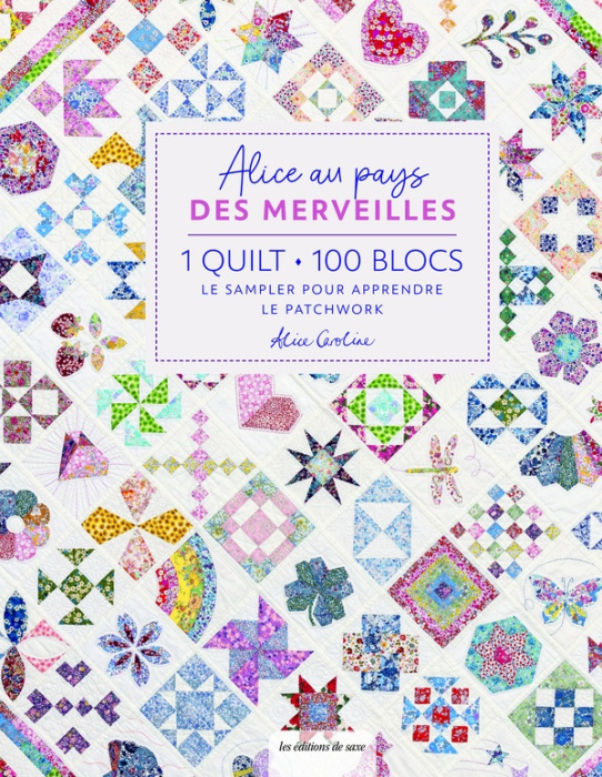Emprunter Alice au pays des merveilles. 1 quilt, 100 blocs - Le sampler pour apprendre le patchwork livre