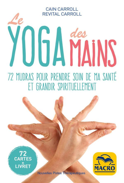 Emprunter Le yoga des mains. 72 mudras pour prendre soin de ma santé et grandir spirituellement livre