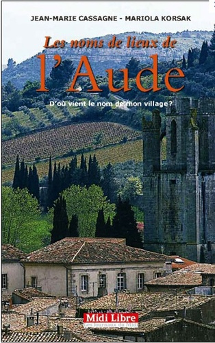 Emprunter Les noms de lieux de l'Aude : d'où vient le nom de mon village ? livre
