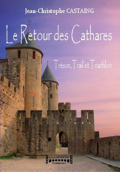 Emprunter Le retour des Cathares. Trésor, Trail et Triathlon livre