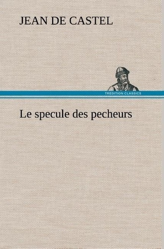 Emprunter Le specule des pecheurs. Le specule des pecheurs livre