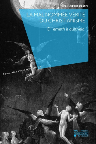 Emprunter La mal nommee verite du christianisme : d'emeth a aletheia. D'emeth à alètheia livre
