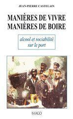 Emprunter Manières de vivre, manières de boire. Alcool et sociabilité sur le port livre