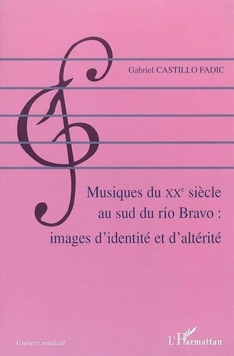 Emprunter Musiques du XXe siècle au sud du rio Bravo : images d'identité et d'altérité livre