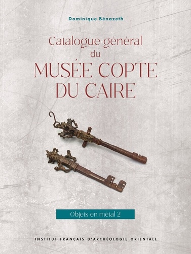 Emprunter Catalogue général du Musée copte du Caire. Volume 2, Objets en métal livre