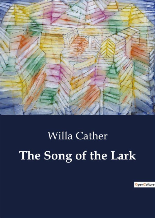 Emprunter THE SONG OF THE LARK - THE JOURNEY OF A YOUNG ARTIST IN A SMALL TOWN livre