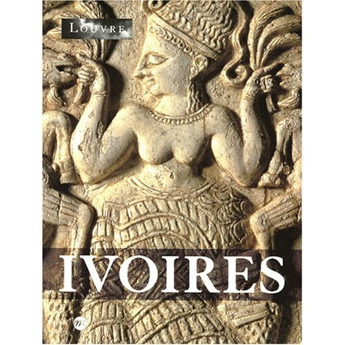 Emprunter Ivoires. De l'Orient ancien aux Temps modernes livre