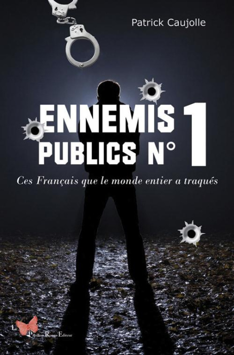 Emprunter Ennemis publics N° 1. Ces Français que le monde entier a traqués livre