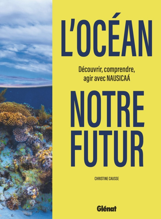 Emprunter L'océan, notre futur. Découvrir, comprendre, agir avec Nausicaá livre