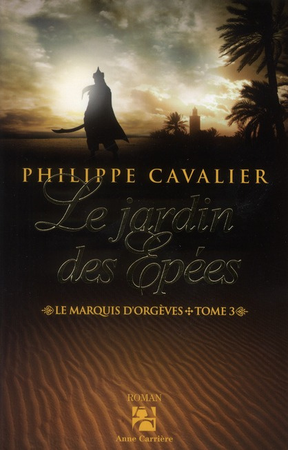 Emprunter Le marquis d'Orgèves Tome 3 : Le jardin des épées livre