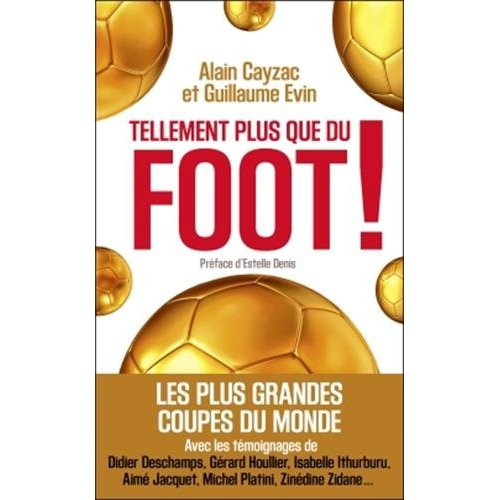 Emprunter Tellement plus que du foot ! Les plus grandes coupes du monde livre