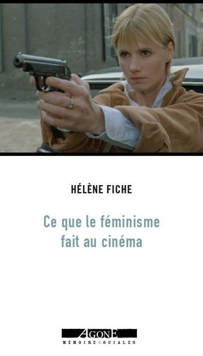 Emprunter Ce que le féminisme fait au cinéma. De l’émancipation des années 1970 à la contre-attaque patriarcal livre