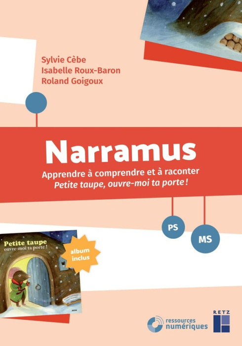 Emprunter Narramus PS-MS. Apprendre à comprendre et à raconter Petite taupe, ouvre-moi ta porte ! (album inclu livre