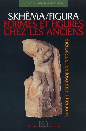 Emprunter Skhèma-figura, forme et figures chez les anciens : rhétorique, philosophie, littérature livre