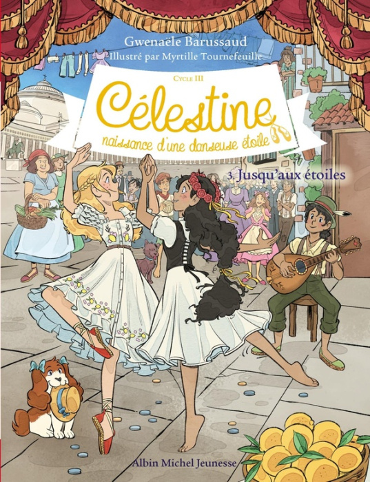 Emprunter Célestine, naissance d'une danseuse étoile - Cycle III Tome 3 : Jusqu'aux étoiles livre