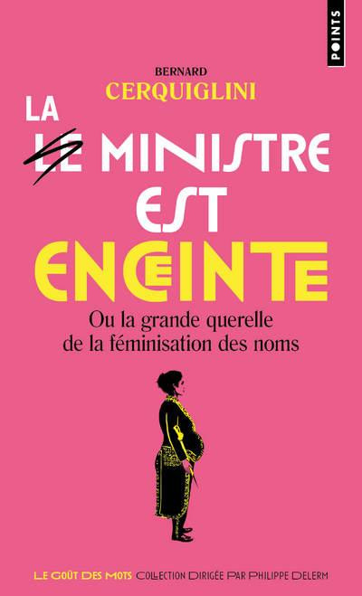 Emprunter La ministre est enceinte. Ou la grande querelle de la féminisation des noms livre