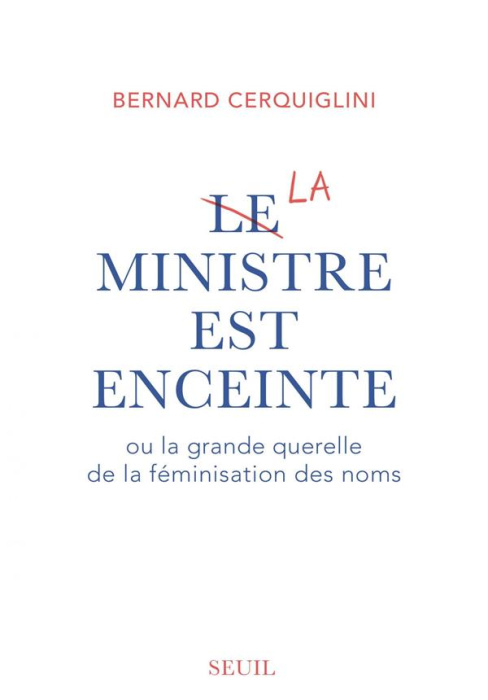 Emprunter Le ministre est enceinte ou la grande querelle de la féminisation des noms livre