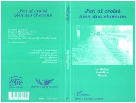 Emprunter J'en ai croisé bien des chemins. Ils exercent leur métier dans une maison familiale rurale, ils sont livre