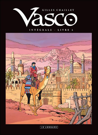 Emprunter Vasco Intégrale Tome 4 : Les Chiens de Bâhrâm Gör ; Le Royaume interdit ; Les Princes de la Ville Ro livre