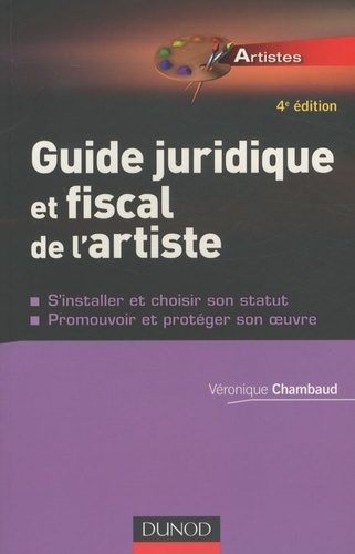 Emprunter Guide juridique et fiscal de l'artiste / S'installer et choisir son statut, promouvoir et protéger s livre