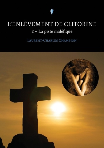 Emprunter L'enlèvement de Clitorine. Tome 2, La piste maléfique livre