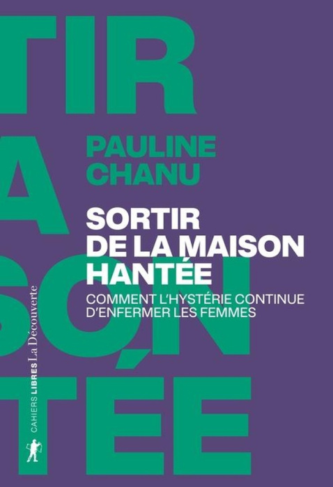Emprunter Sortir de la maison hantée. Comment l'hystérie continue d'enfermer les femmes livre