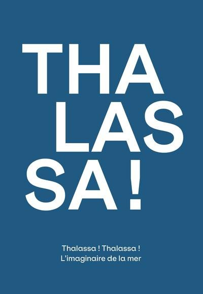 Emprunter Thalassa ! Thalassa ! L'imaginaire de la mer livre