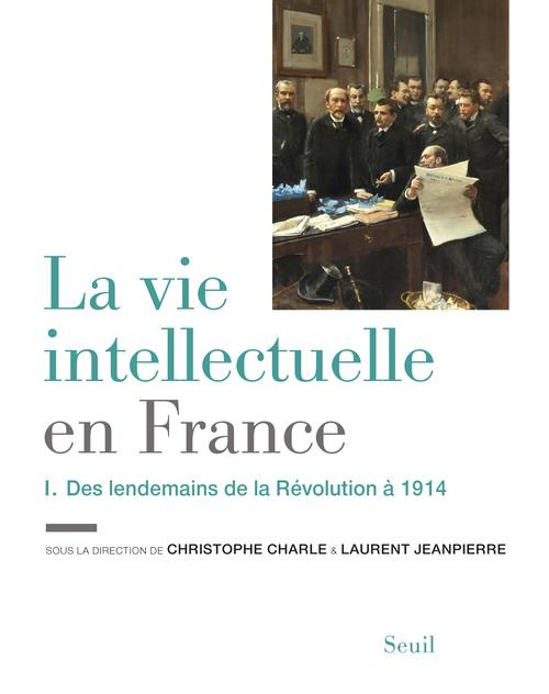 Emprunter La vie intellectuelle en France. Tome 1, Des lendemains de la Révolution à 1914 livre