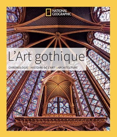 Emprunter L'Art gothique. Chronologie. Histoire de l'art. Architecture livre