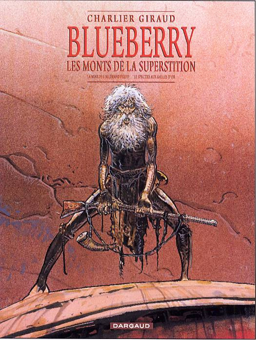 Emprunter Blueberry, Les monts de la superstition : La mine de l'Allemand perdu. Le spectre aux balles d'or livre