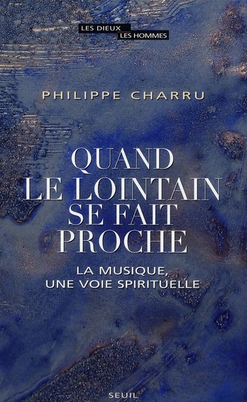 Emprunter Quand le lointain se fait proche. La musique, une voie spirituelle livre