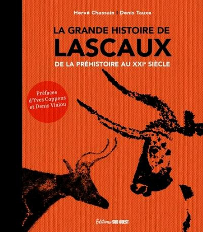 Emprunter La grande histoire de Lascaux. De la préhistoire au XXIe siècle. De la préhistoire au XXIe siècle livre