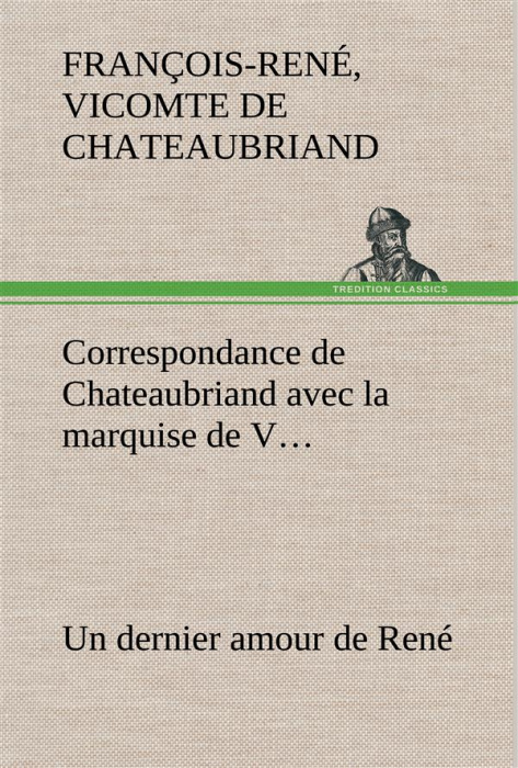Emprunter Correspondance de Chateaubriand avec la marquise de V... Un dernier amour de René livre