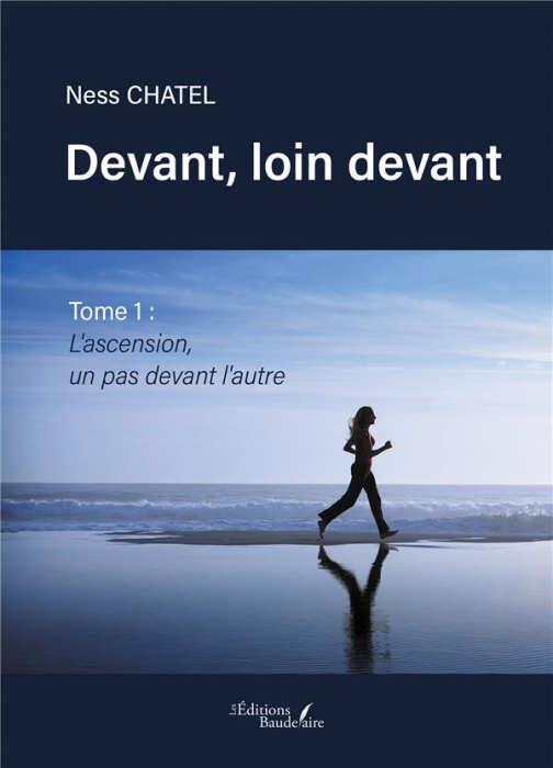 Emprunter Devant, loin devant. Tome 1, L'ascension, un pas devant l'autre livre
