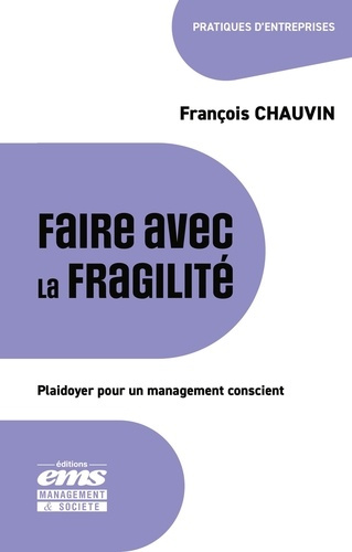 Emprunter Faire avec la fragilité. Plaidoyer pour un management conscient livre