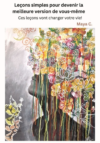 Emprunter Leçons simples pour devenir la meilleure version de vous-même. Ces leçons vont changer votre vie ! livre