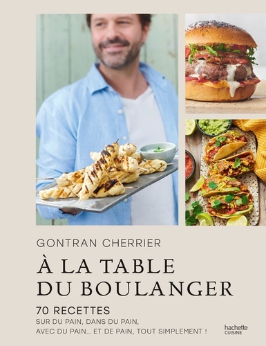 Emprunter A la table du boulanger. 70 recettes sur du pain, dans du pain, avec du pain... et de pain, tout sim livre