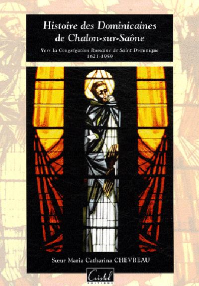 Emprunter Histoire des Dominicaines de Chalon-sur-Saône. Vers la Congrégation Romaine de Saint Dominique (1621 livre