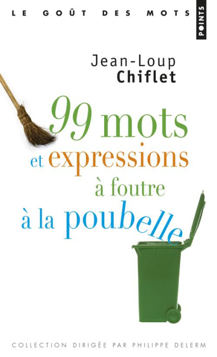 Emprunter 99 mots et expressions à foutre à la poubelle livre