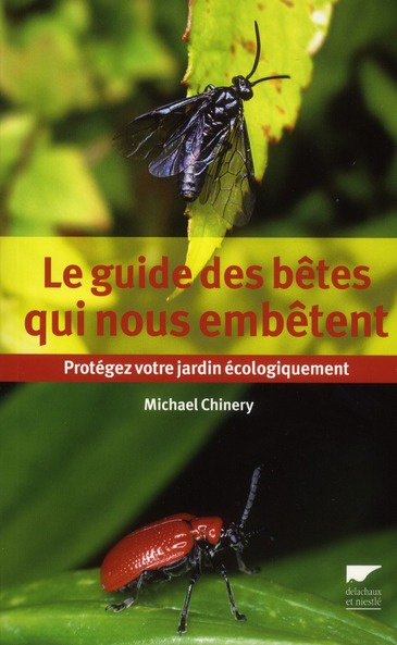 Emprunter Le guide des bêtes qui nous embêtent. Protégez votre jardin écologiquement livre