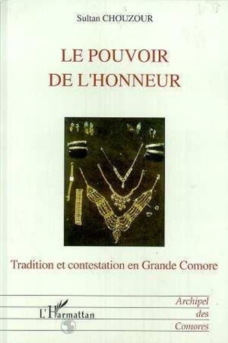 Emprunter Le pouvoir de l'honneur. Tradition et contestation en Grande Comore livre