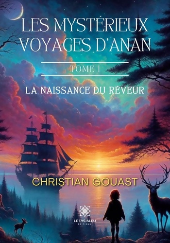 Emprunter Les mystérieux voyages d'Anan. Tome I : La naissance du rêveur livre