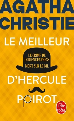 Emprunter Le meilleur d'Hercule Poirot. Le crime de l'Orient-Express ; Mort sur le Nil livre