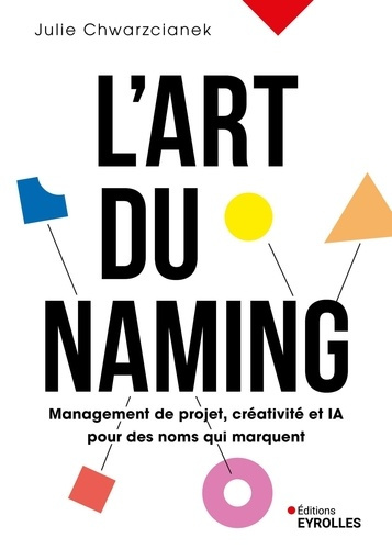 Emprunter L'art du naming. Management de projet, créativité et IA pour des noms qui marquent livre