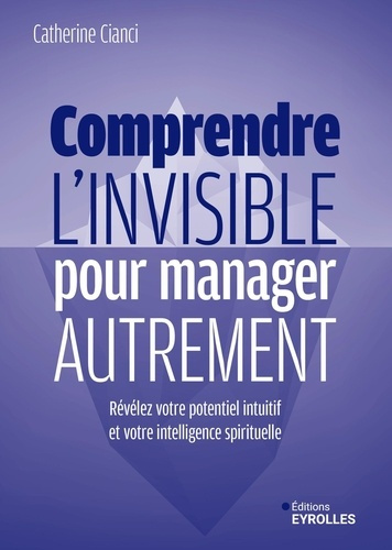 Emprunter Comprendre l'invisible pour manager autrement. Révélez votre potentiel intuitif et votre intelligenc livre